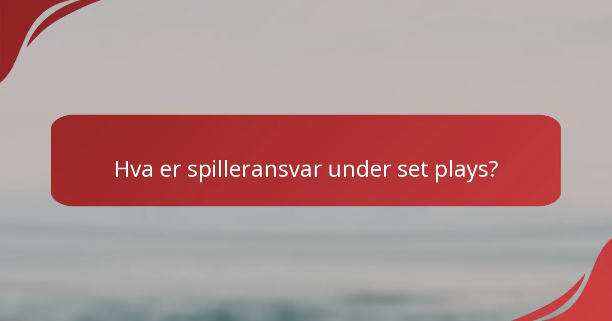 Hva er spilleransvar under set plays?