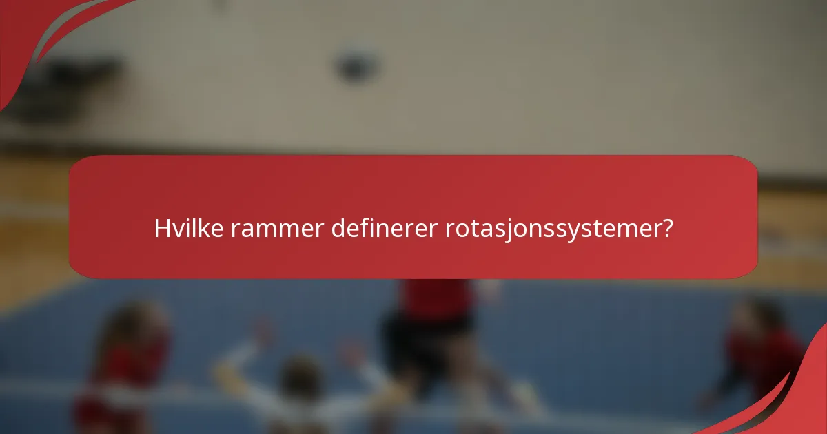 Hvilke rammer definerer rotasjonssystemer?